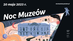 Noc Muzeów w Poznaniu 2023